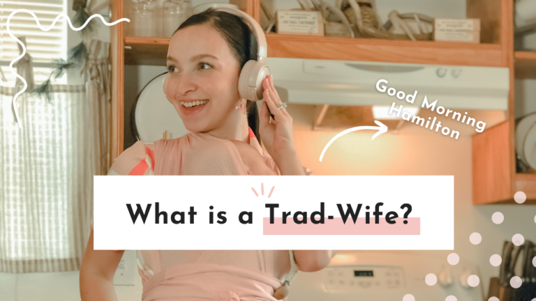 What is a Trad Wife? AKA I Was on Good Morning Hamilton!